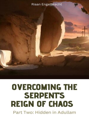 cover image of Overcoming the Serpent's Reign of Chaos, Part Two